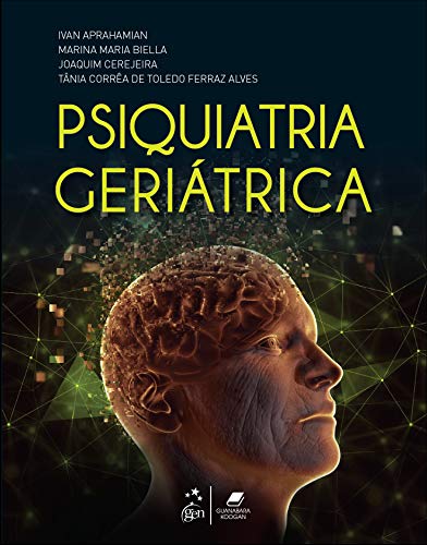 Ler Psiquiatria Geriátrica, do autor Ivan (Org.) APRAHAMIAN